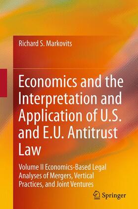 Markovits |  Economics and the Interpretation and Application of U.S. and E.U. Antitrust Law | Buch |  Sack Fachmedien