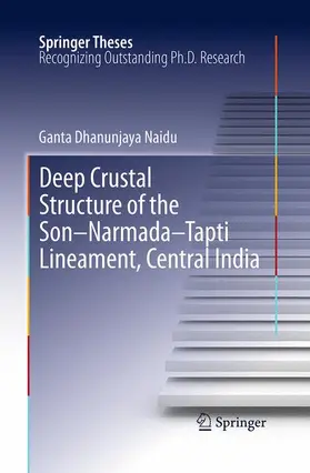 Naidu |  Deep Crustal Structure of the Son-Narmada-Tapti Lineament, Central India | Buch |  Sack Fachmedien