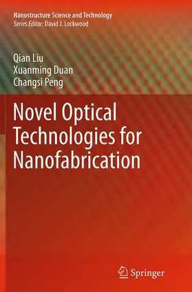 Liu / Peng / Duan |  Novel Optical Technologies for Nanofabrication | Buch |  Sack Fachmedien