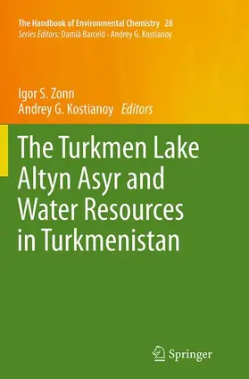 Kostianoy / Zonn |  The Turkmen Lake Altyn Asyr and Water Resources in Turkmenistan | Buch |  Sack Fachmedien