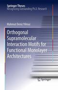 Yilmaz |  Orthogonal Supramolecular Interaction Motifs for Functional Monolayer Architectures | Buch |  Sack Fachmedien
