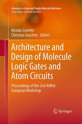 Joachim / Lorente | Architecture and Design of Molecule Logic Gates and Atom Circuits | Buch | 978-3-662-52243-1 | sack.de