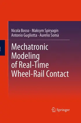Bosso / Somà / Spiryagin |  Mechatronic Modeling of Real-Time Wheel-Rail Contact | Buch |  Sack Fachmedien