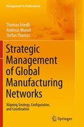 Friedli / Thomas / Mundt |  Strategic Management of Global Manufacturing Networks | Buch |  Sack Fachmedien
