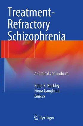 Gaughran / Buckley |  Treatment-Refractory Schizophrenia | Buch |  Sack Fachmedien