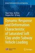 Tang / Yang / Zhou |  Dynamic Response and Deformation Characteristic of Saturated Soft Clay under Subway Vehicle Loading | Buch |  Sack Fachmedien