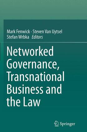 Fenwick / Wrbka / Van Uytsel | Networked Governance, Transnational Business and the Law | Buch | 978-3-662-52415-2 | sack.de