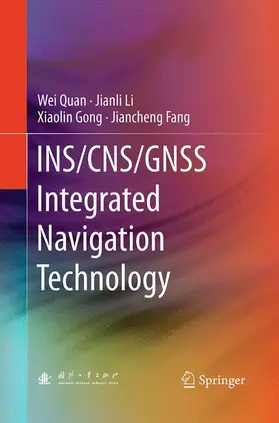 Quan / Fang / Li |  INS/CNS/GNSS Integrated Navigation Technology | Buch |  Sack Fachmedien