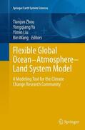 Zhou / Wang / Yu |  Flexible Global Ocean-Atmosphere-Land System Model | Buch |  Sack Fachmedien