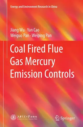 Wu / Pan / Cao |  Coal Fired Flue Gas Mercury Emission Controls | Buch |  Sack Fachmedien