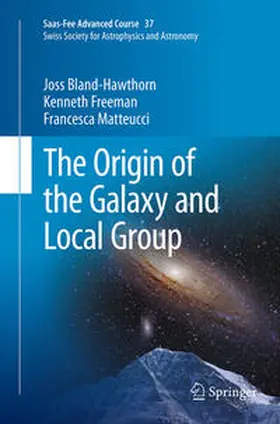 Bland-Hawthorn / Freeman / Matteucci |  The Origin of the Galaxy and Local Group | Buch |  Sack Fachmedien