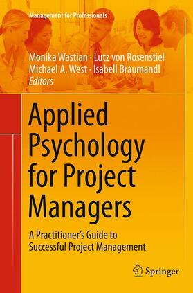Wastian / Braumandl / Rosenstiel | Applied Psychology for Project Managers | Buch | 978-3-662-52522-7 | sack.de