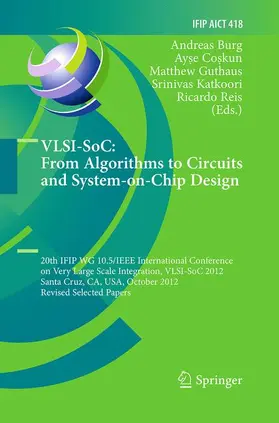 Burg / Coskun / Reis |  VLSI-SoC: From Algorithms to Circuits and System-on-Chip Design | Buch |  Sack Fachmedien