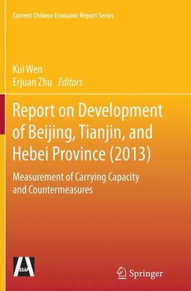 Zhu / Wen | Report on Development of Beijing, Tianjin, and Hebei Province (2013) | Buch | 978-3-662-52541-8 | sack.de