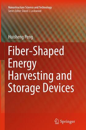 Peng | Fiber-Shaped Energy Harvesting and Storage Devices | Buch | 978-3-662-52553-1 | sack.de