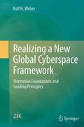 Weber |  Realizing a New Global Cyberspace Framework | Buch |  Sack Fachmedien