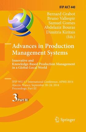 Grabot / Vallespir / Kiritsis | Advances in Production Management Systems: Innovative and Knowledge-Based Production Management in a Global-Local World | Buch | 978-3-662-52603-3 | sack.de