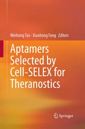 Fang / Tan |  Aptamers Selected by Cell-SELEX for Theranostics | Buch |  Sack Fachmedien