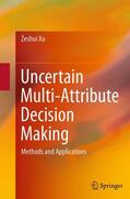 Xu |  Uncertain Multi-Attribute Decision Making | Buch |  Sack Fachmedien