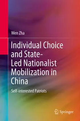Zha | Individual Choice and State-Led Nationalist Mobilization in China | Buch | 978-3-662-52629-3 | sack.de