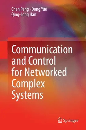Peng / Yue / Han |  Communication and Control for Networked Complex Systems | Buch |  Sack Fachmedien