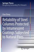 Zhang |  Reliability of Steel Columns Protected by Intumescent Coatings Subjected to Natural Fires | Buch |  Sack Fachmedien