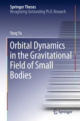 Yu | Orbital Dynamics in the Gravitational Field of Small Bodies | E-Book | sack.de