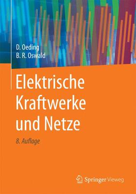 Oswald / Oeding | Elektrische Kraftwerke und Netze | Buch | 978-3-662-52702-3 | sack.de