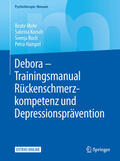 Mohr / Korsch / Roch |  Debora - Trainingsmanual Rückenschmerzkompetenz und Depressionsprävention | eBook | Sack Fachmedien
