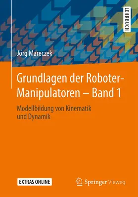 Mareczek |  Grundlagen der Roboter-Manipulatoren - Band 1 | Buch |  Sack Fachmedien