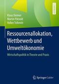 Deimer / Tolkmitt / Pätzold |  Ressourcenallokation, Wettbewerb und Umweltökonomie | Buch |  Sack Fachmedien