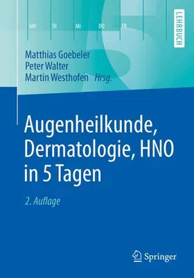 Goebeler / Westhofen / Walter |  Augenheilkunde, Dermatologie, HNO in 5 Tagen | Buch |  Sack Fachmedien