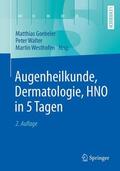 Goebeler / Westhofen / Walter |  Augenheilkunde, Dermatologie, HNO in 5 Tagen | Buch |  Sack Fachmedien