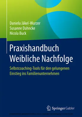 Jäkel-Wurzer / Dahncke / Buck |  Praxishandbuch Weibliche Nachfolge | eBook | Sack Fachmedien