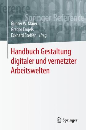 Maier / Steffen / Engels | Handbuch Gestaltung digitaler und vernetzter Arbeitswelten | Buch | 978-3-662-52898-3 | sack.de