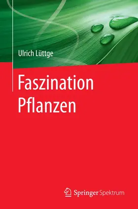 Lüttge |  Faszination Pflanzen | Buch |  Sack Fachmedien
