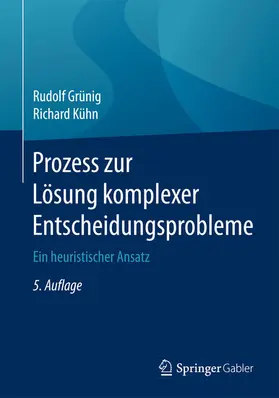 Grünig / Kühn |  Prozess zur Lösung komplexer Entscheidungsprobleme | eBook | Sack Fachmedien