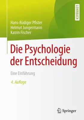 Pfister / Fischer / Jungermann |  Die Psychologie der Entscheidung | Buch |  Sack Fachmedien