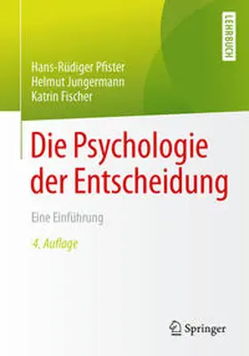 Pfister / Jungermann / Fischer |  Die Psychologie der Entscheidung | eBook | Sack Fachmedien