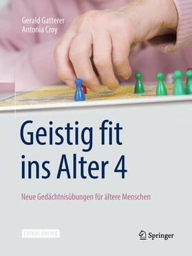 Gatterer / Croy | Geistig fit ins Alter 4 | Medienkombination | 978-3-662-53098-6 | sack.de