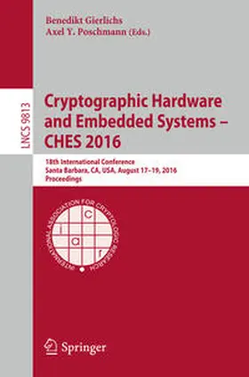 Gierlichs / Poschmann | Cryptographic Hardware and Embedded Systems – CHES 2016 | E-Book | sack.de