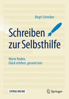 Schreiber | Schreiber, B: Schreiben zur Selbsthilfe | Buch | 978-3-662-53189-1 | sack.de