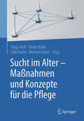 Hoff / Kuhn / Isfort |  Sucht im Alter – Maßnahmen und Konzepte für die Pflege | eBook | Sack Fachmedien