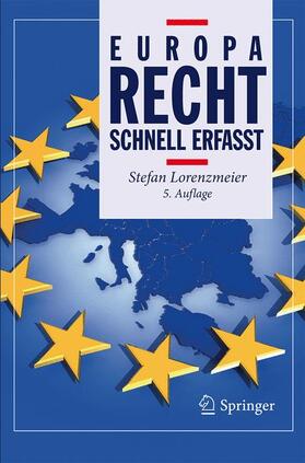 Lorenzmeier | Europarecht - Schnell erfasst | Buch | 978-3-662-53245-4 | sack.de