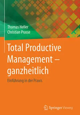 Heller / Prasse | Total Productive Management - ganzheitlich | E-Book | sack.de