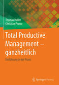 Heller / Prasse |  Total Productive Management - ganzheitlich | eBook | Sack Fachmedien