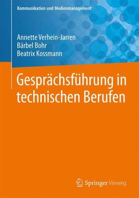 Verhein-Jarren / Kossmann / Bohr | Gesprächsführung in technischen Berufen | Buch | 978-3-662-53316-1 | sack.de