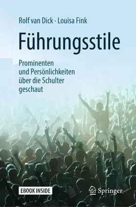 van Dick / Fink |  Führungsstile: Prominenten und Persönlichkeiten über die Schulter geschaut | Buch |  Sack Fachmedien