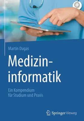 Dugas | Medizininformatik | Buch | 978-3-662-53327-7 | sack.de