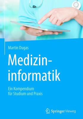 Dugas | Medizininformatik | Buch | sack.de